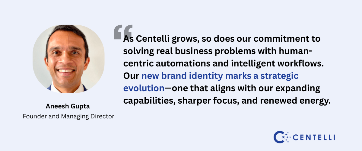 Founder MD Aneesh Gupta speak on Centelli rebrand