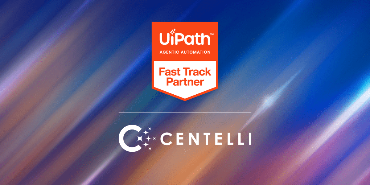 Centelli Becomes UiPath Agentic Automation Fast Track Partner 
